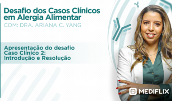 2_thumb_desafios_dos_casos_clinicos_em_alergia_alimentar_mediflix_1920x1080 (1)