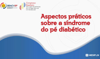 aspectos-praticos-sobre-a-sindrome-do-pe-diabetico